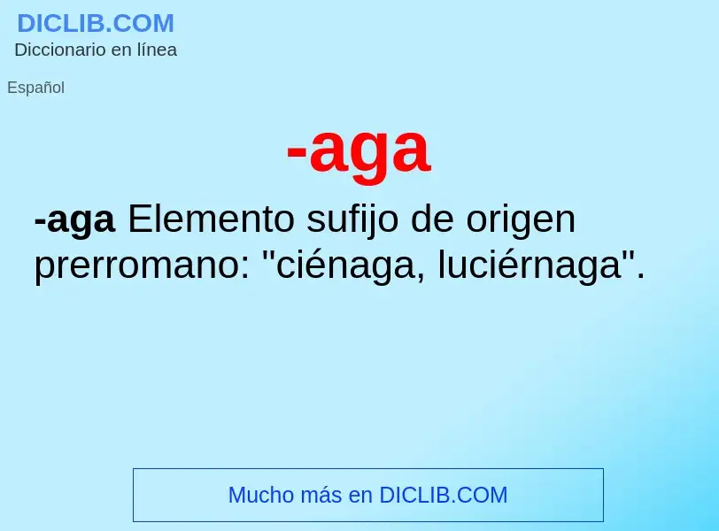 O que é -aga - definição, significado, conceito