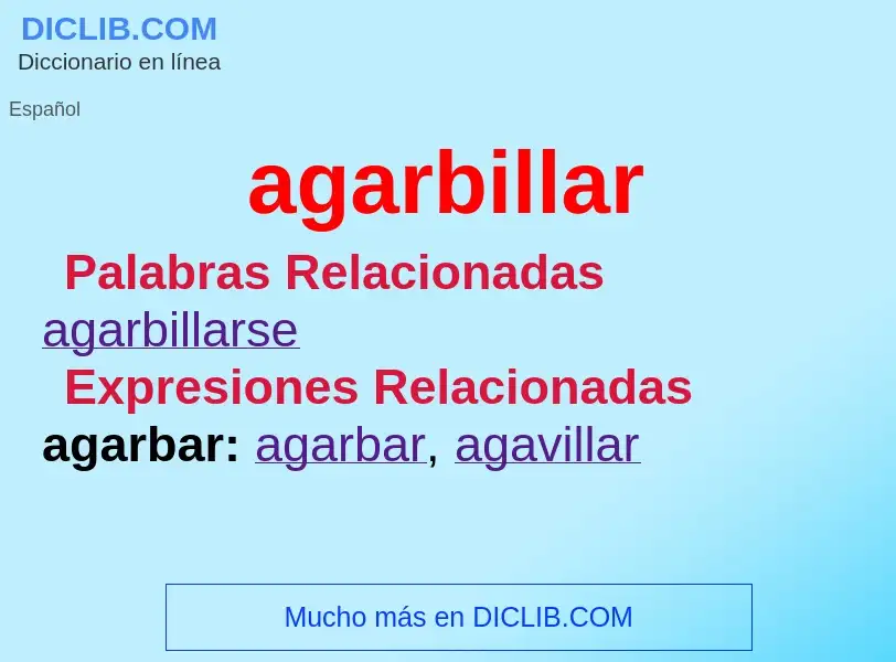 ¿Qué es agarbillar? - significado y definición