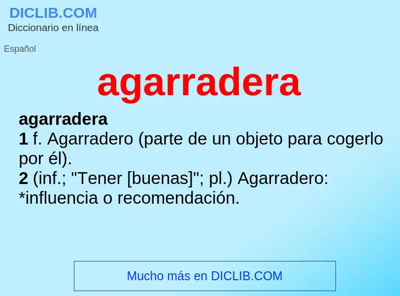 ¿Qué es agarradera? - significado y definición