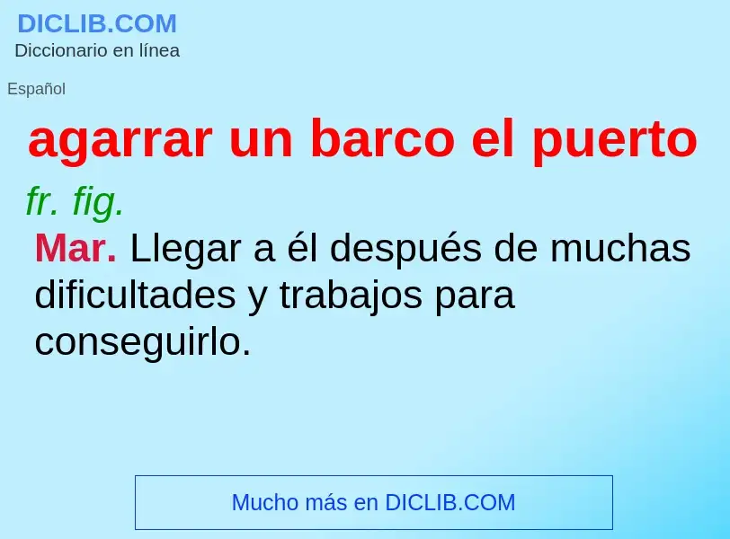 Qu'est-ce que agarrar un barco el puerto - définition