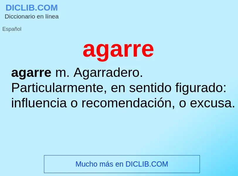 Wat is agarre - definition