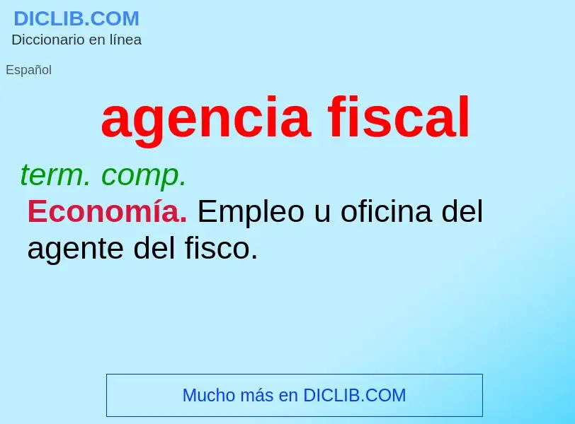 What is agencia fiscal - definition