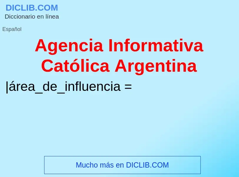 Что такое Agencia Informativa Católica Argentina - определение