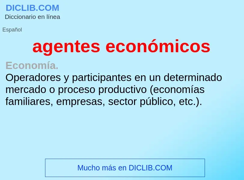 ¿Qué es agentes económicos? - significado y definición