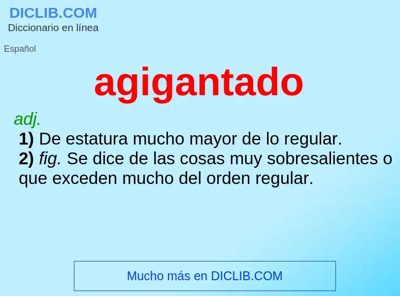 O que é agigantado - definição, significado, conceito