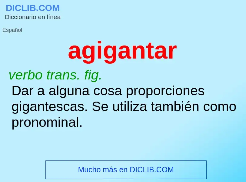 Wat is agigantar - definition