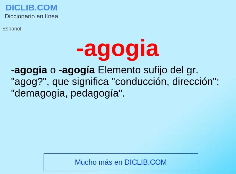 O que é -agogia - definição, significado, conceito