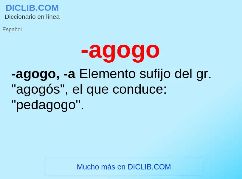 Wat is -agogo - definition