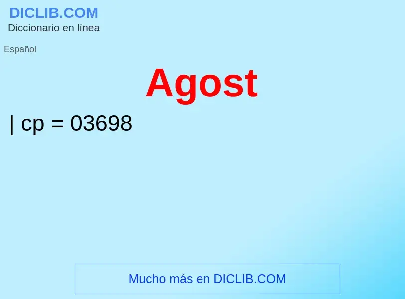 ¿Qué es Agost? - significado y definición