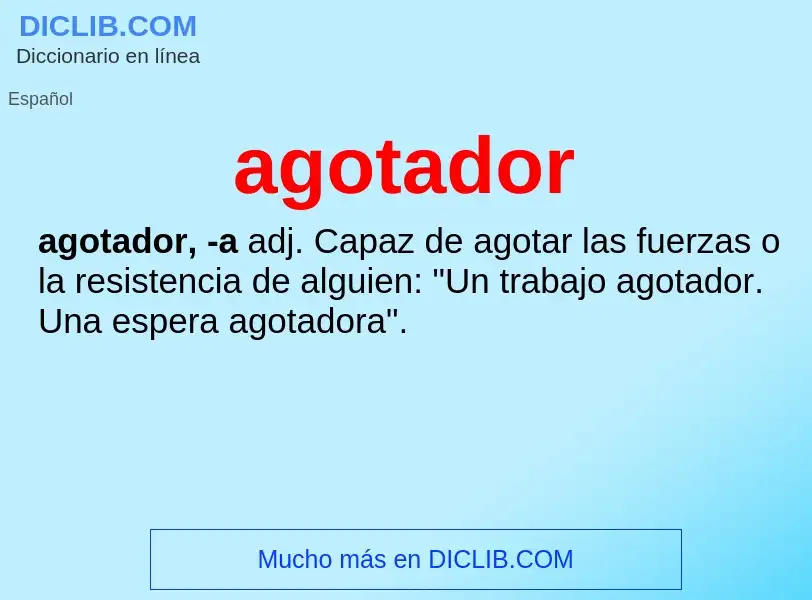 Wat is agotador - definition