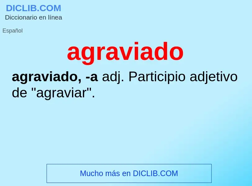 Was ist agraviado - Definition