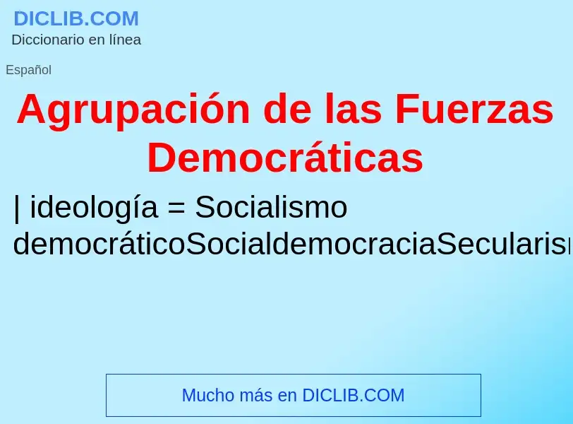 ¿Qué es Agrupación de las Fuerzas Democráticas? - significado y definición