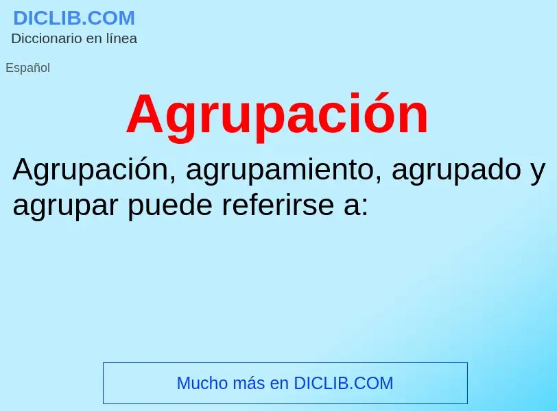 O que é Agrupación - definição, significado, conceito