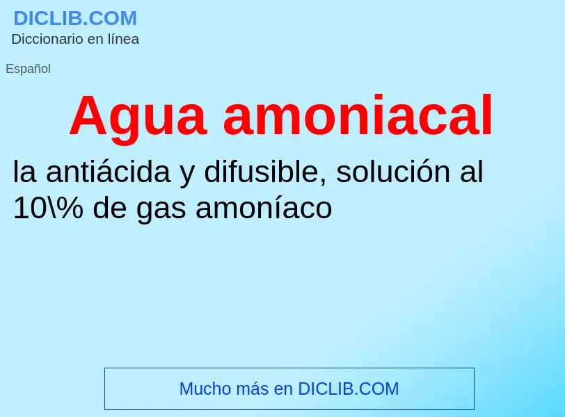 O que é Agua amoniacal - definição, significado, conceito