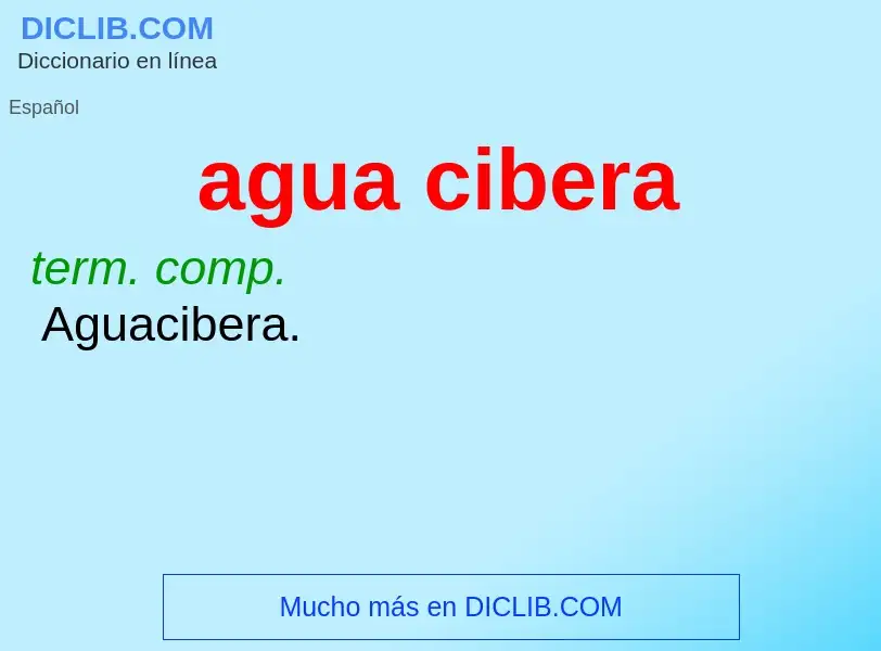 O que é agua cibera - definição, significado, conceito