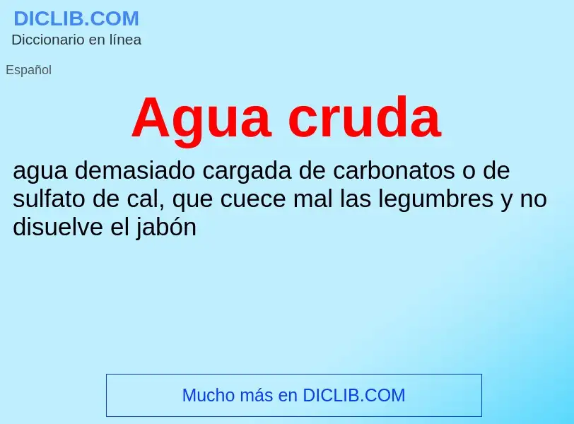 ¿Qué es Agua cruda? - significado y definición