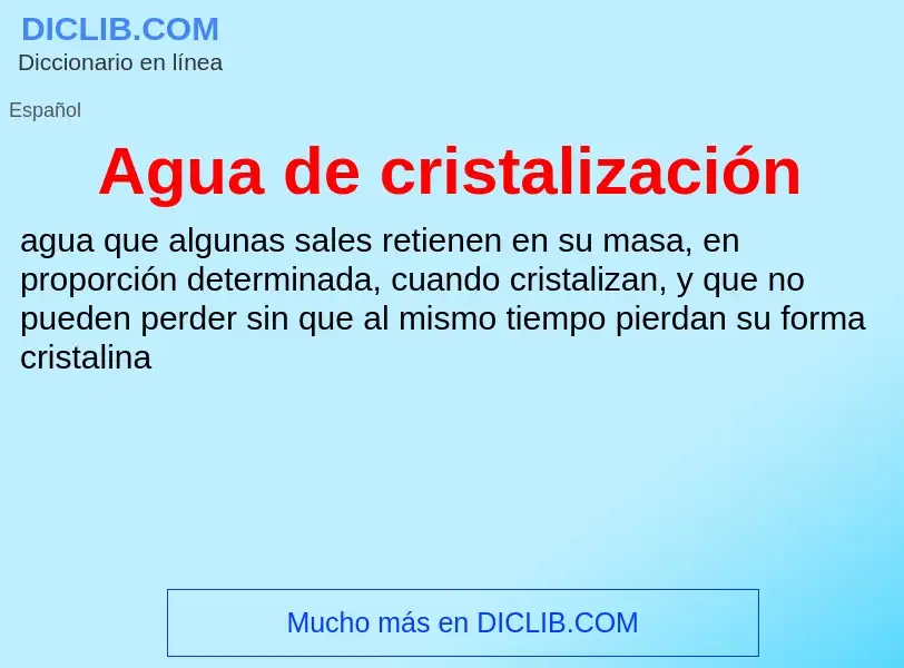 What is Agua de cristalización - meaning and definition