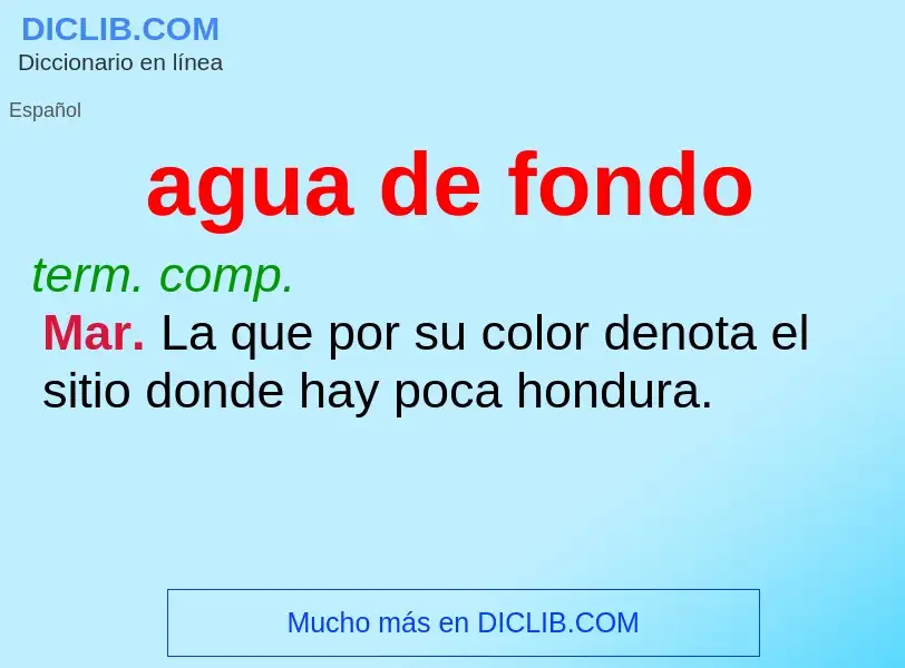 What is agua de fondo - meaning and definition