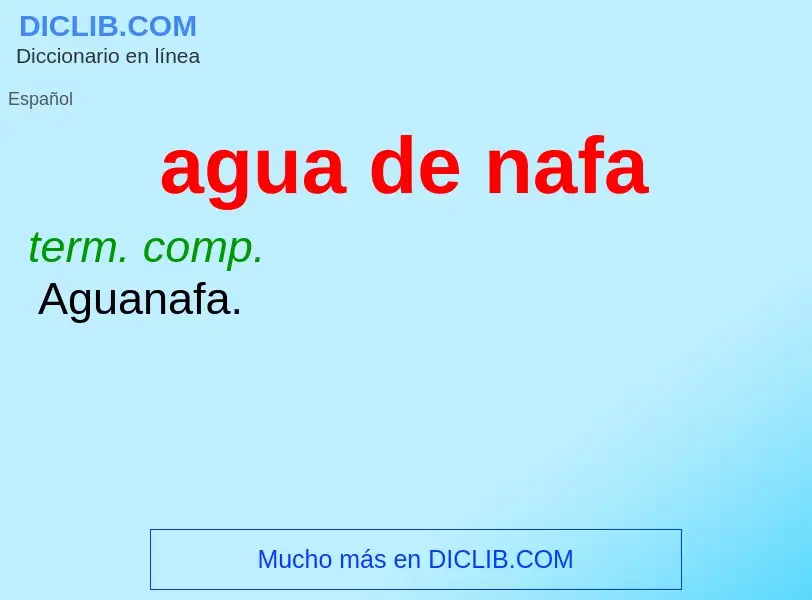 ¿Qué es agua de nafa? - significado y definición