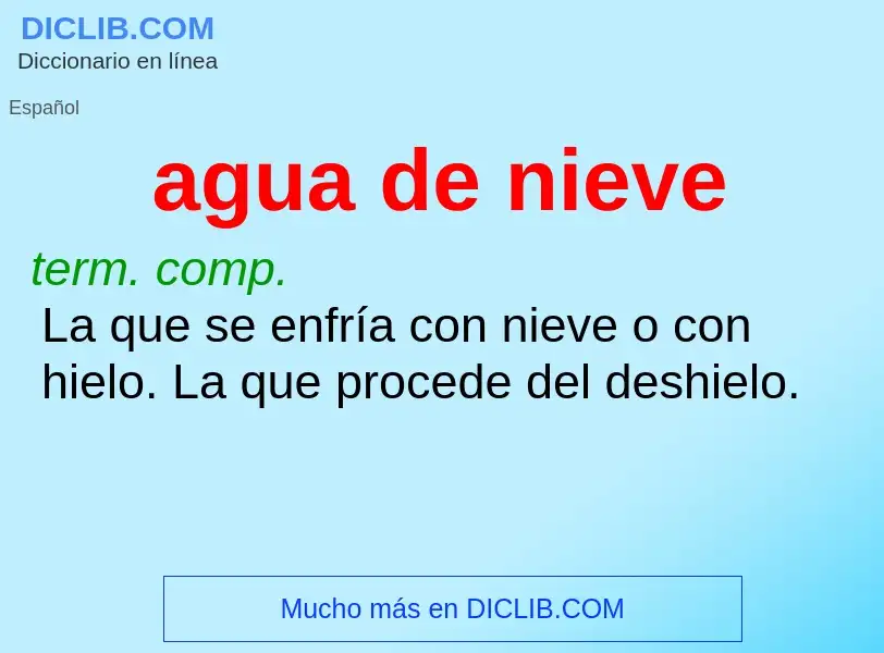 Was ist agua de nieve - Definition