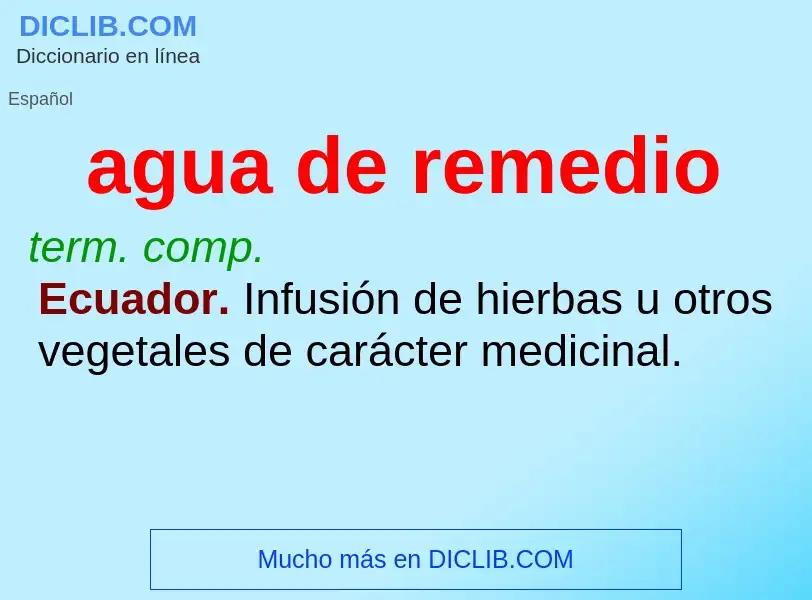 Was ist agua de remedio - Definition