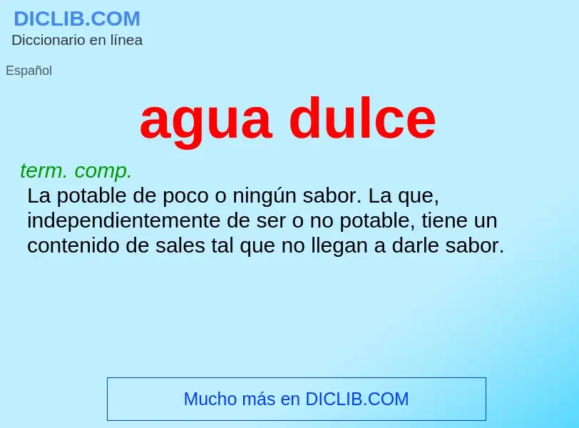 O que é agua dulce - definição, significado, conceito