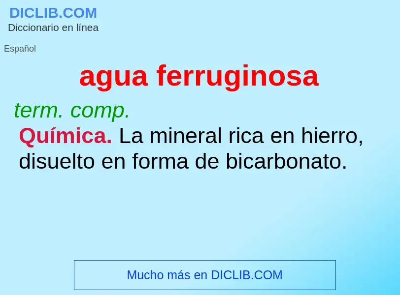 Che cos'è agua ferruginosa - definizione