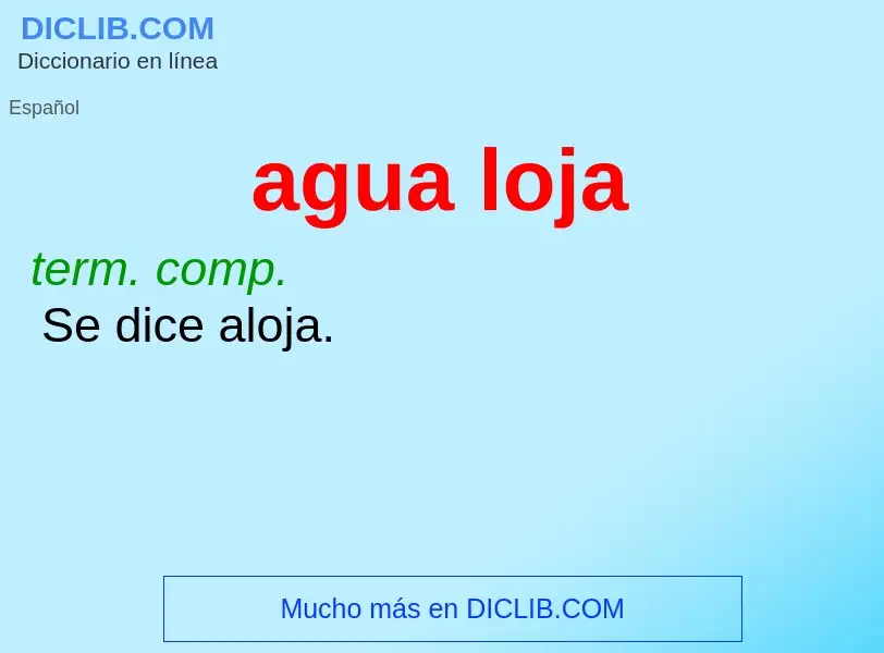 ¿Qué es agua loja? - significado y definición