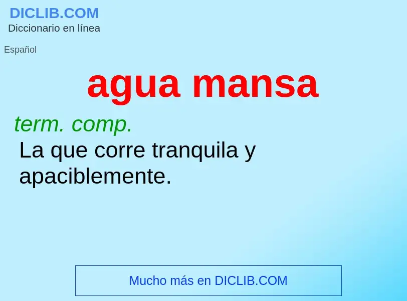 O que é agua mansa - definição, significado, conceito