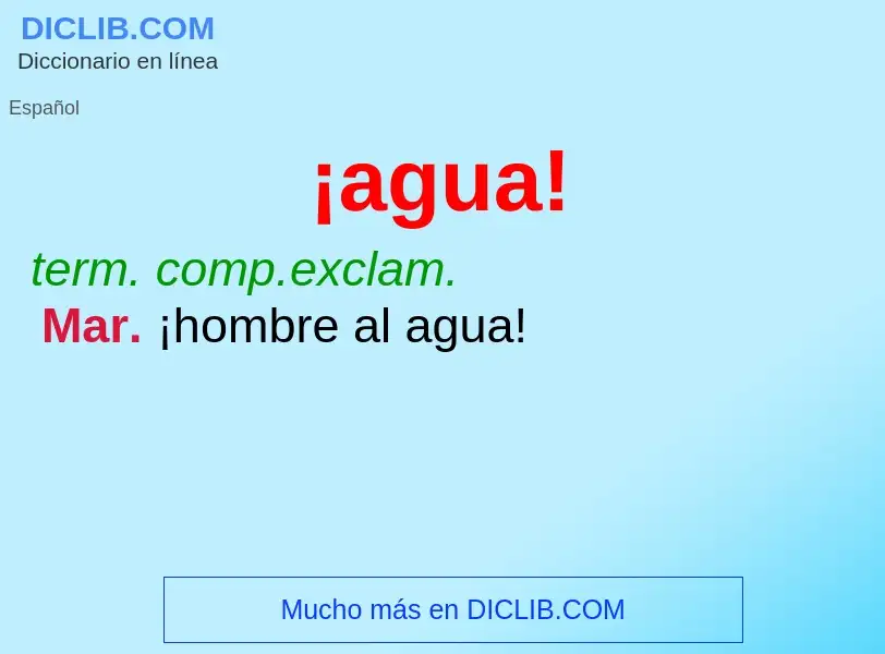 O que é ¡agua! - definição, significado, conceito