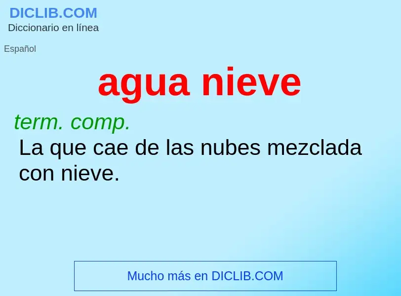 What is agua nieve - meaning and definition