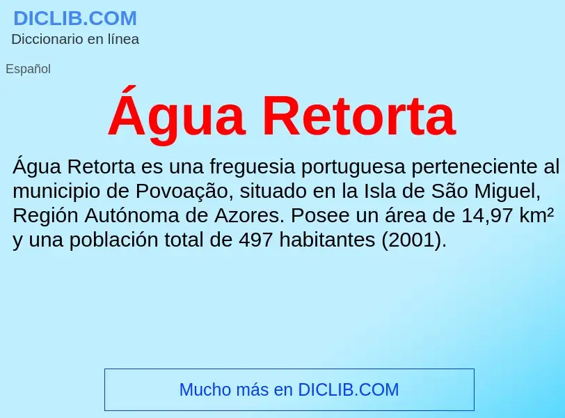 ¿Qué es Água Retorta? - significado y definición