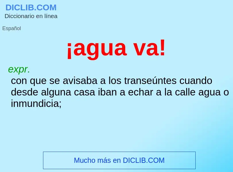 O que é ¡agua va! - definição, significado, conceito