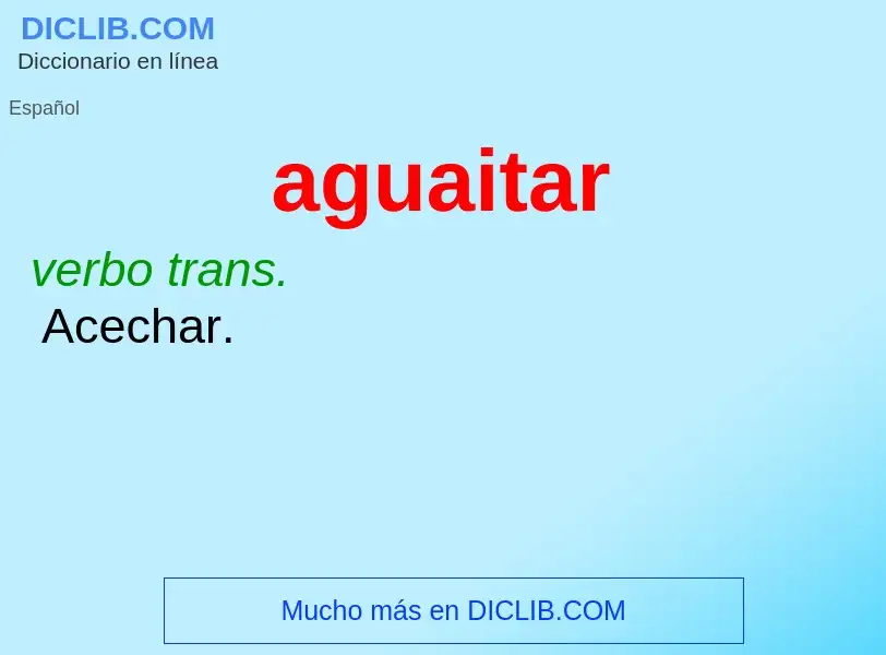 What is aguaitar - meaning and definition