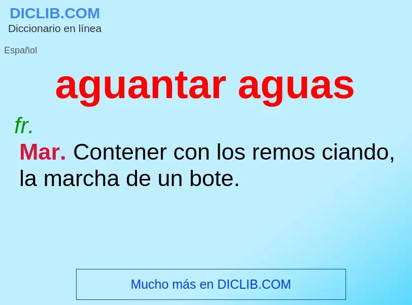 O que é aguantar aguas - definição, significado, conceito