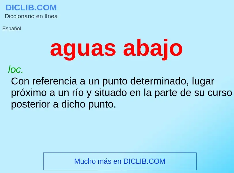 Che cos'è aguas abajo - definizione