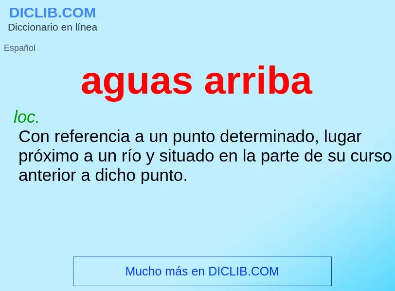 ¿Qué es aguas arriba? - significado y definición