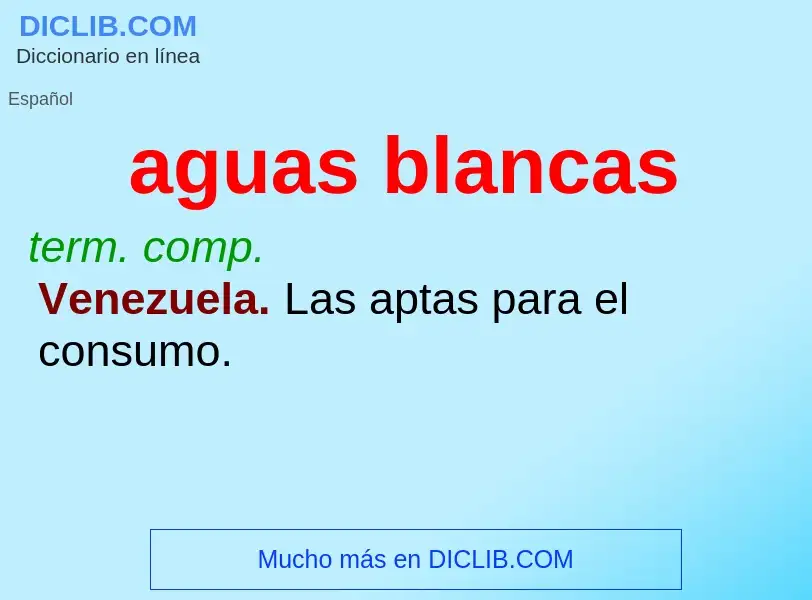 ¿Qué es aguas blancas? - significado y definición