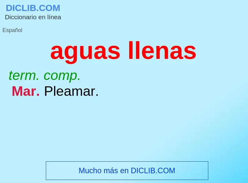 What is aguas llenas - meaning and definition