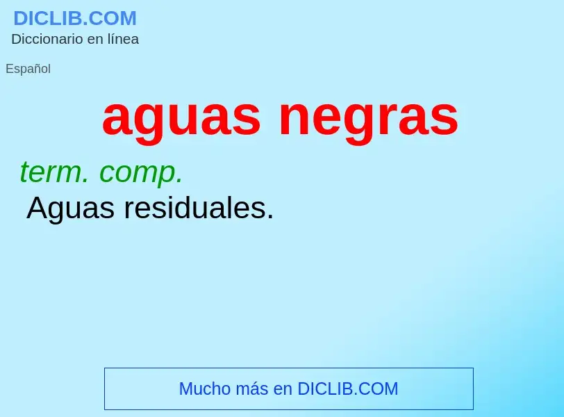 ¿Qué es aguas negras? - significado y definición