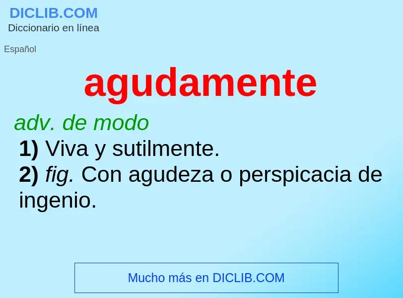 Wat is agudamente - definition