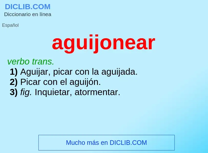 What is aguijonear - meaning and definition