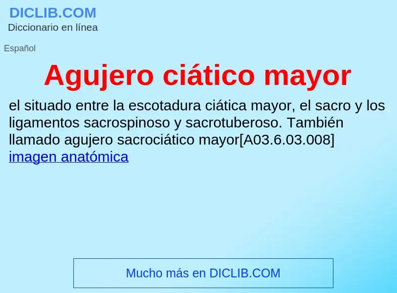 Wat is Agujero ciático mayor - definition