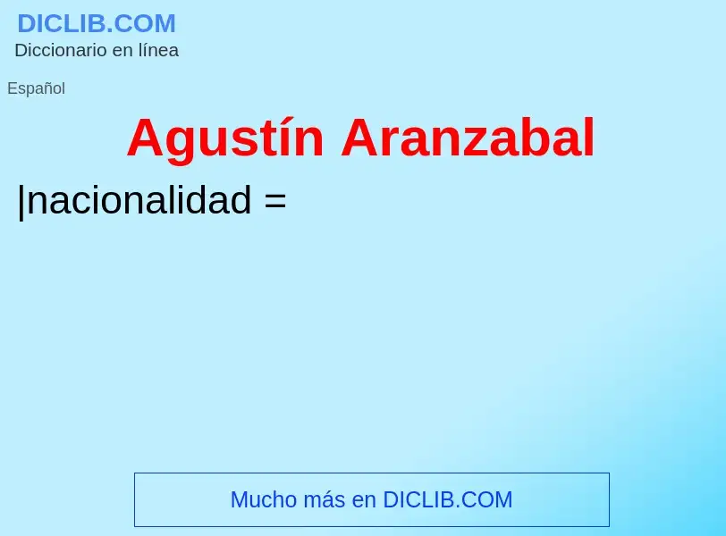 O que é Agustín Aranzabal - definição, significado, conceito