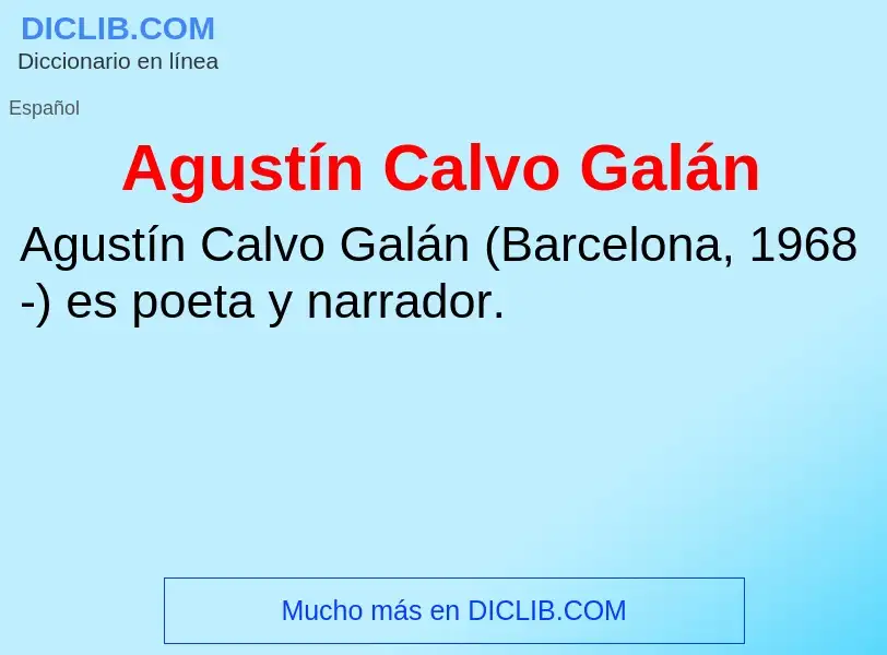 ¿Qué es Agustín Calvo Galán? - significado y definición