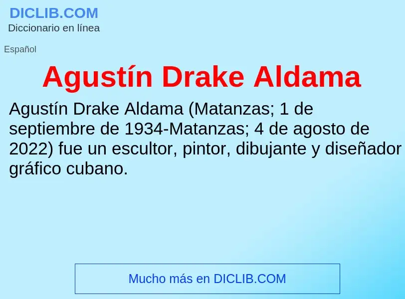 ¿Qué es Agustín Drake Aldama? - significado y definición