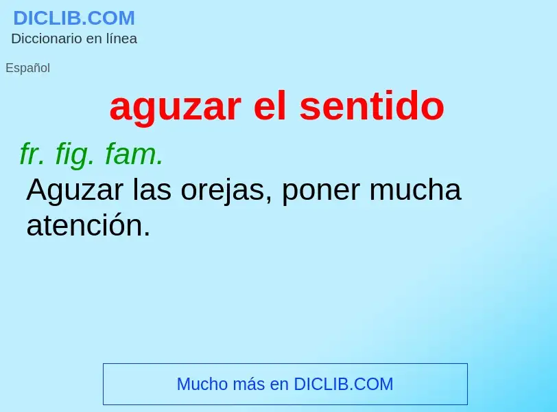 What is aguzar el sentido - definition