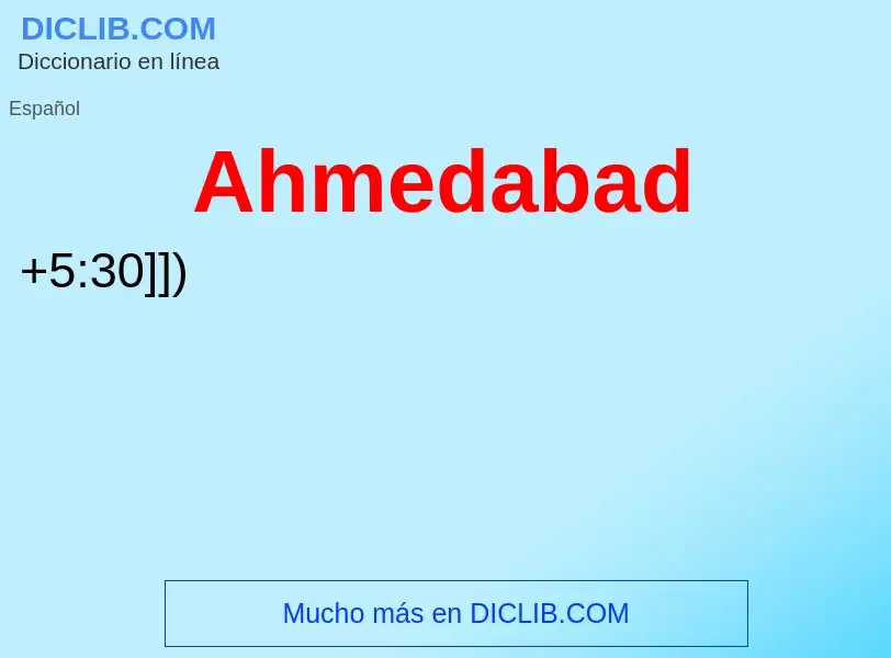 ¿Qué es Ahmedabad? - significado y definición