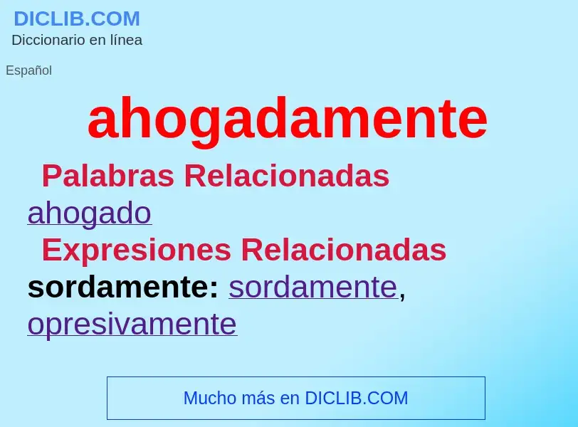 What is ahogadamente - meaning and definition