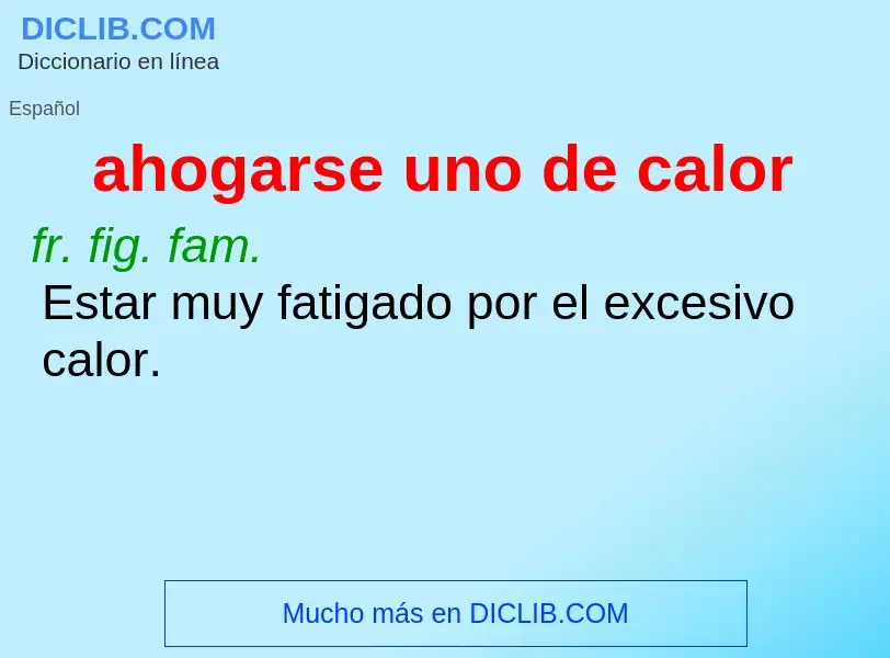 What is ahogarse uno de calor - definition